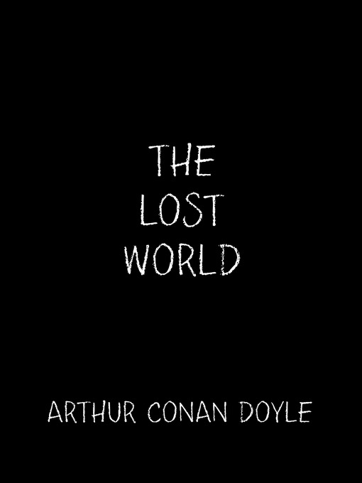 Title details for The Lost World by Arthur Conan Doyle - Available